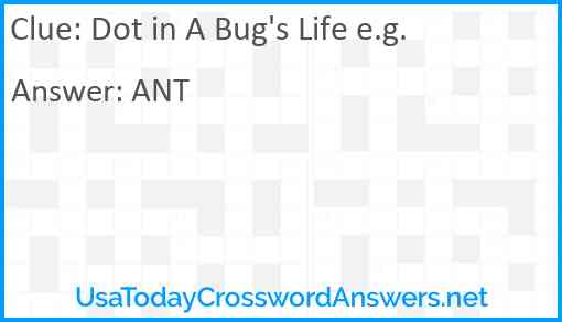 Dot in A Bug's Life e.g. Answer