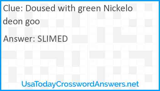 Doused with green Nickelodeon goo Answer