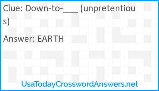 Down-to-___ (unpretentious) Answer