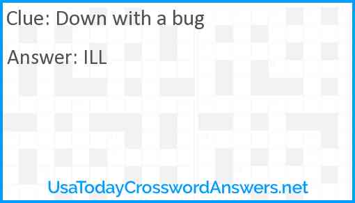 Down with a bug Answer