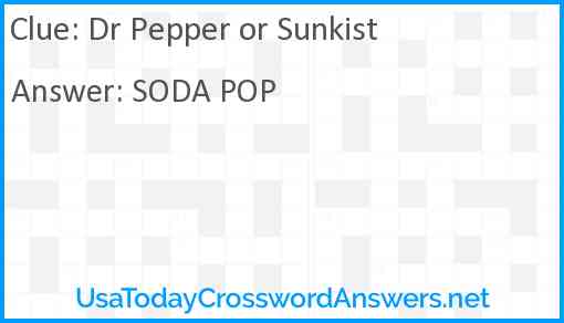 Dr Pepper or Sunkist Answer