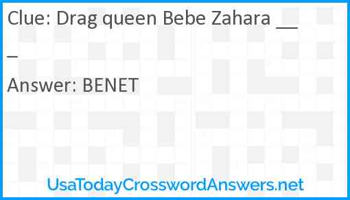 Drag queen Bebe Zahara ___ Answer