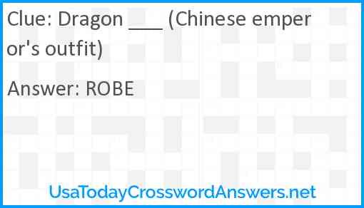 Dragon ___ (Chinese emperor's outfit) Answer