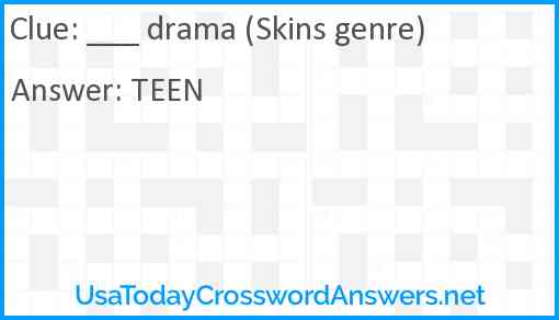 ___ drama (Skins genre) Answer