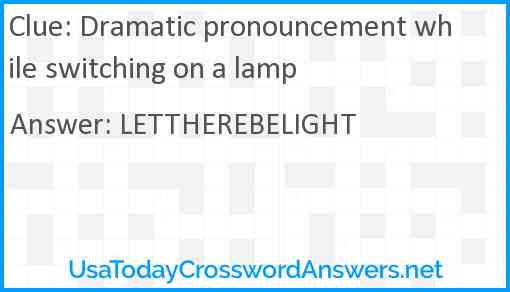 Dramatic pronouncement while switching on a lamp Answer