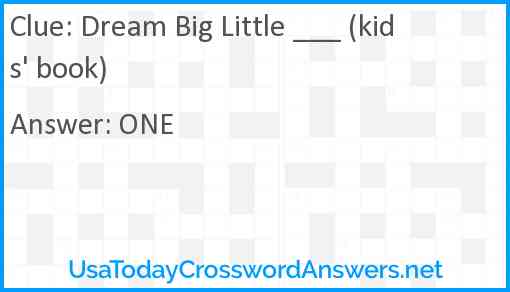 Dream Big Little ___ (kids' book) Answer