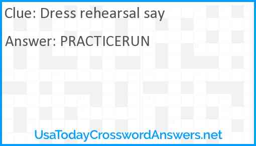 Dress rehearsal say Answer