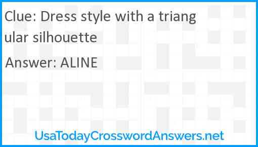 Dress style with a triangular silhouette Answer