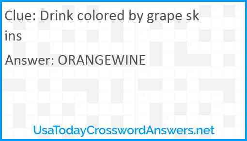 Drink colored by grape skins Answer