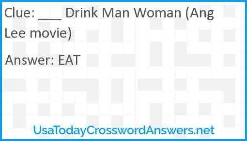 ___ Drink Man Woman (Ang Lee movie) Answer
