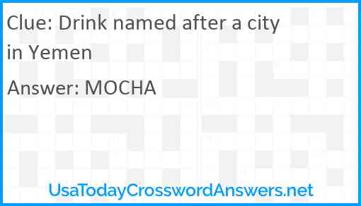 Drink named after a city in Yemen Answer
