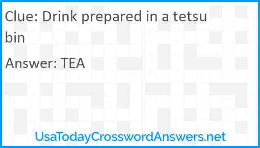 Drink prepared in a tetsubin Answer