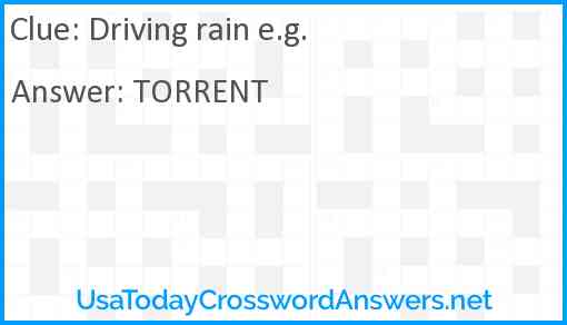 Driving rain e.g. Answer