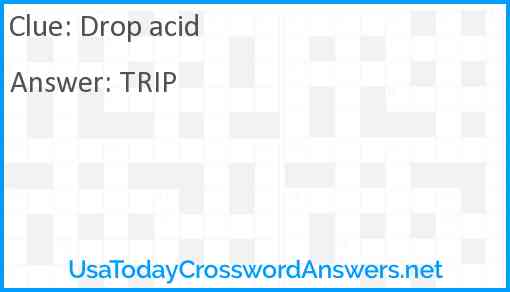 Drop acid Answer