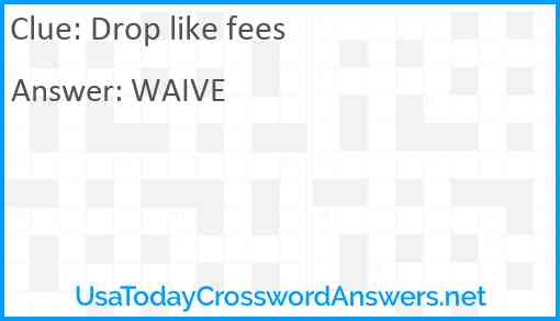 Drop like fees Answer