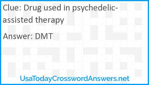 Drug used in psychedelic-assisted therapy Answer