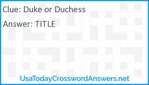 Duke or Duchess Answer