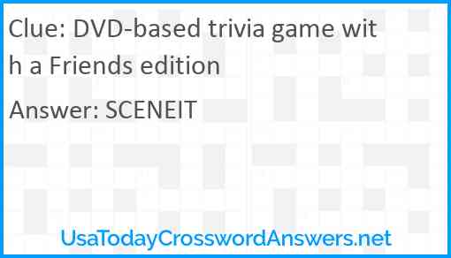 DVD-based trivia game with a Friends edition Answer