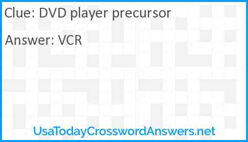 DVD player precursor Answer