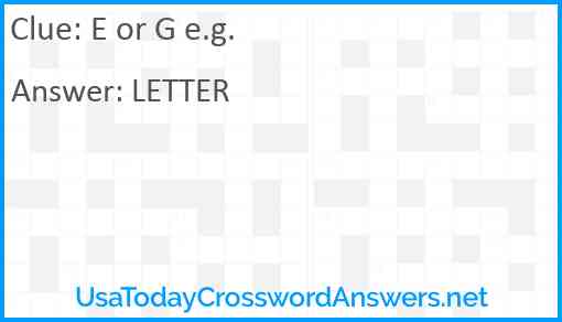 E or G e.g. Answer