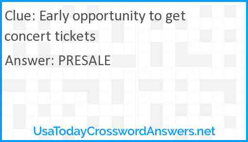 Early opportunity to get concert tickets Answer