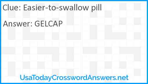 Easier-to-swallow pill Answer