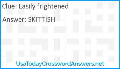 Easily frightened crossword clue UsaTodayCrosswordAnswers net
