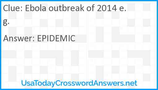 Ebola outbreak of 2014 e.g. Answer