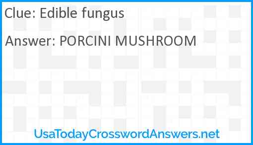 Edible fungus Answer