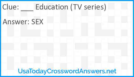 ___ Education (TV series) Answer