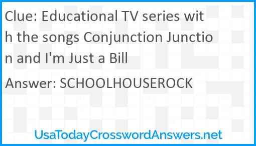 Educational TV series with the songs Conjunction Junction and I'm Just a Bill Answer