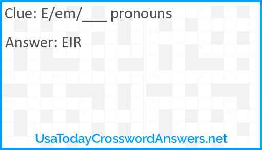 E/em/___ pronouns Answer