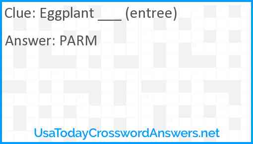 Eggplant ___ (entree) Answer