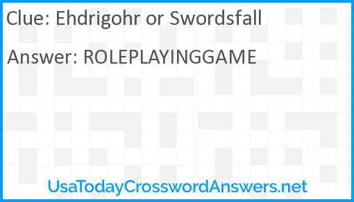 Ehdrigohr or Swordsfall Answer