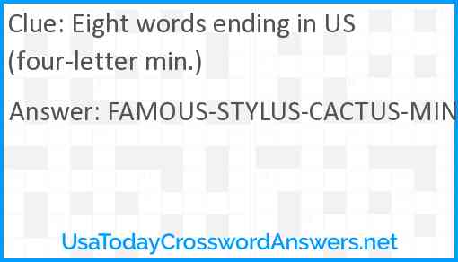 Eight words ending in US (four-letter min.) Answer
