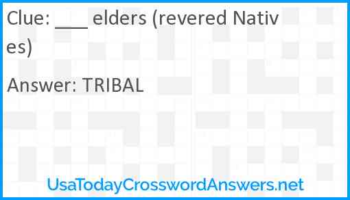 ___ elders (revered Natives) Answer