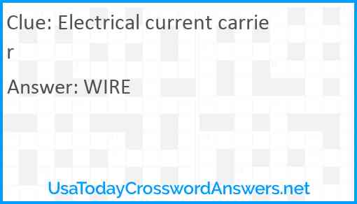 Electrical current carrier Answer