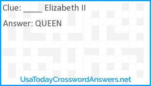 ____ Elizabeth II Answer