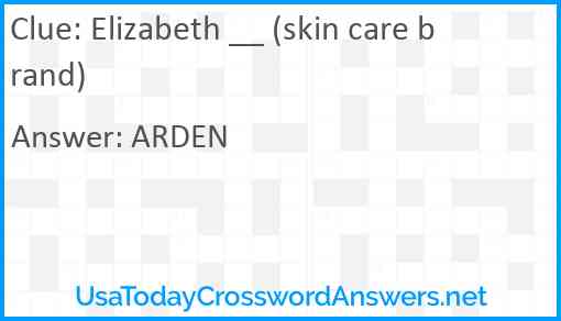 Elizabeth __ (skin care brand) Answer