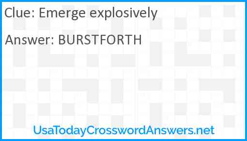 Emerge explosively Answer