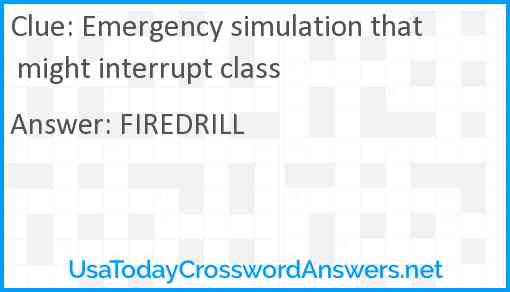 Emergency simulation that might interrupt class Answer