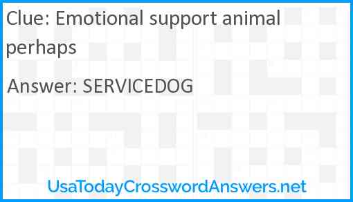 Emotional support animal perhaps Answer