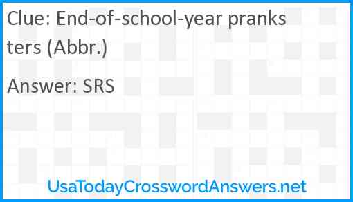 End-of-school-year pranksters (Abbr.) Answer