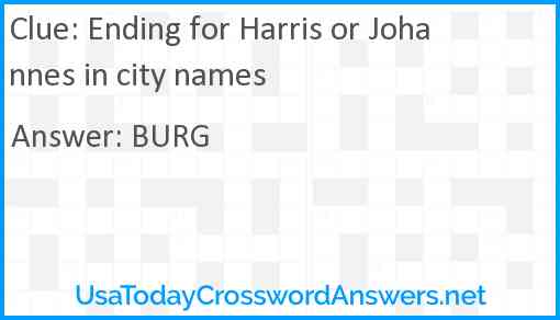 Ending for Harris or Johannes in city names Answer