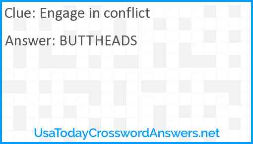 Engage in conflict Answer