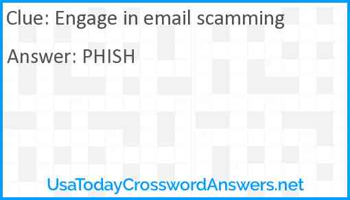 Engage in email scamming Answer