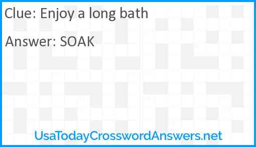 Enjoy a long bath Answer