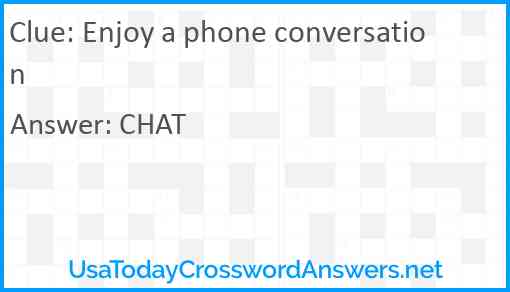 Enjoy a phone conversation Answer