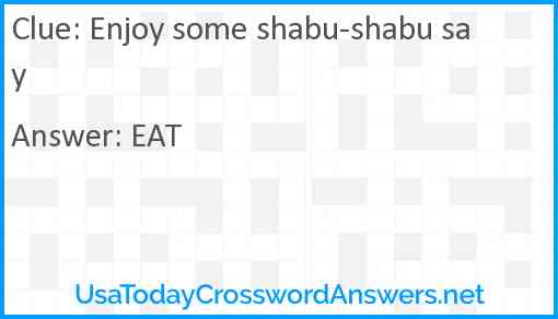 Enjoy some shabu-shabu say Answer