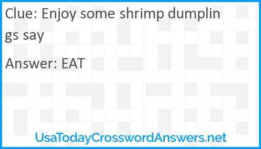 Enjoy some shrimp dumplings say Answer